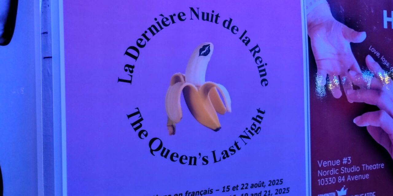 Edmonton Fringe review: La Dernière Nuit de la Reine